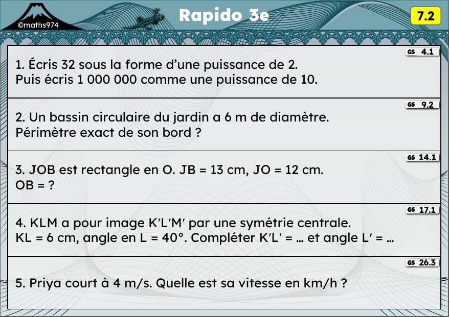 Rapido 7.2 – exercices de maths 3ème, semaine 7 : Puissances, longueur du cercle, Pythagore, symétrie centrale