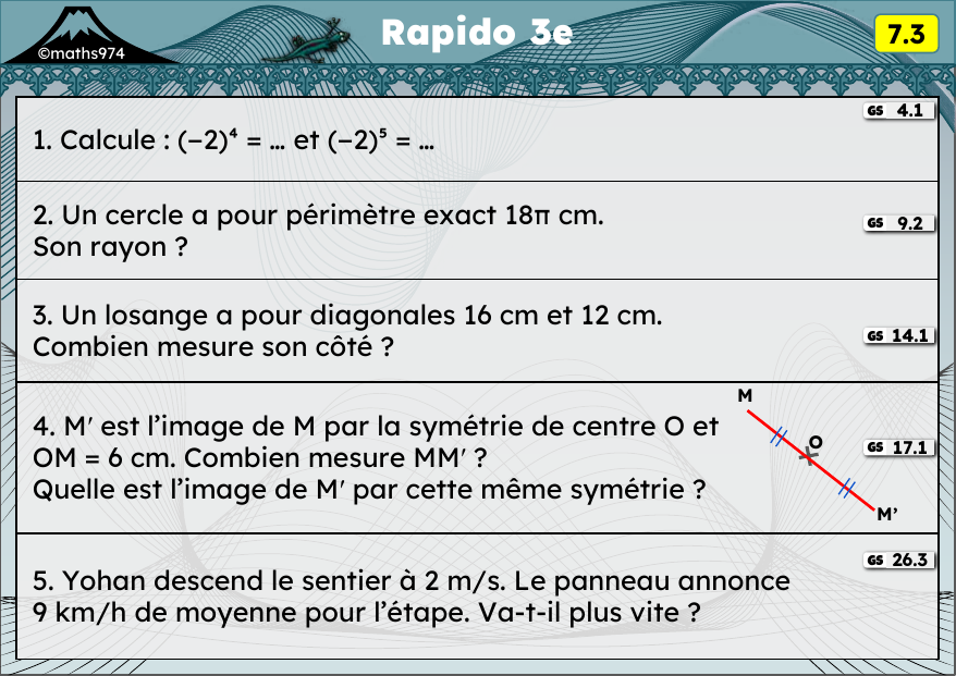 Rapido 7.3 – exercices de maths 3ème, semaine 7 : Puissances, longueur du cercle, Pythagore, symétrie centrale