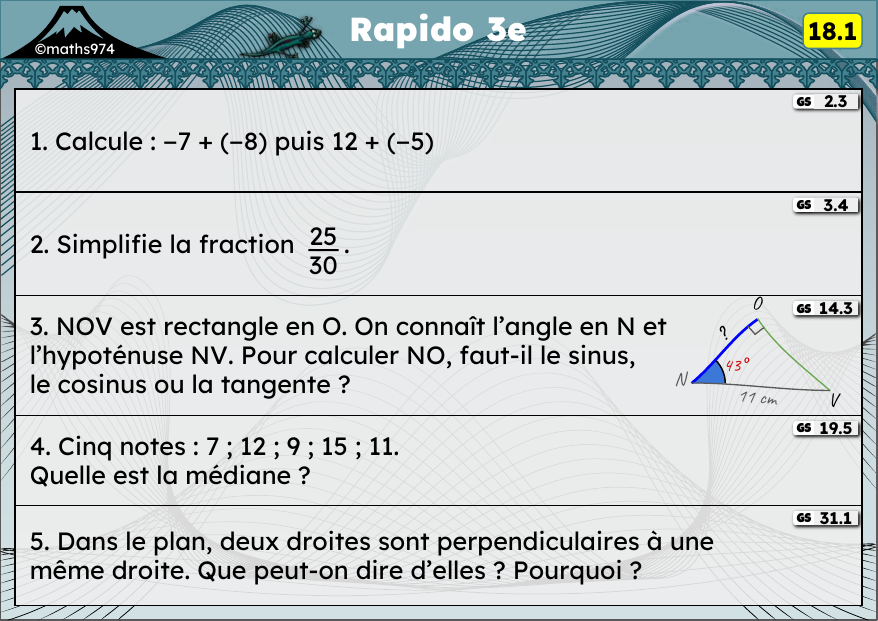Rapido 18.1 – exercices de maths 3ème, semaine 18 : Relatifs, fractions irréductibles, trigonométrie (choisir le rapport)