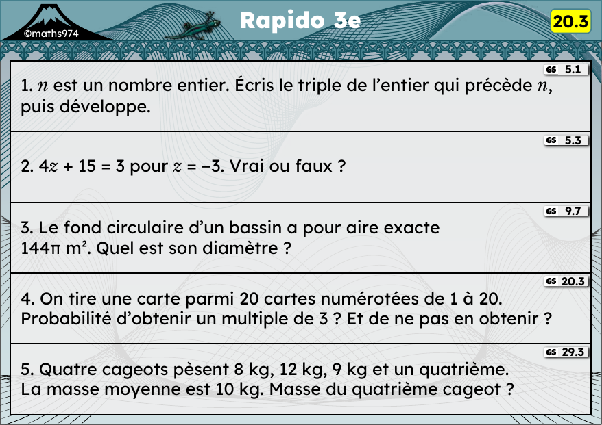 Rapido 20.3 – exercices de maths 3ème, semaine 20 : Expressions avec n, tester une égalité, aire du disque, probabilités
