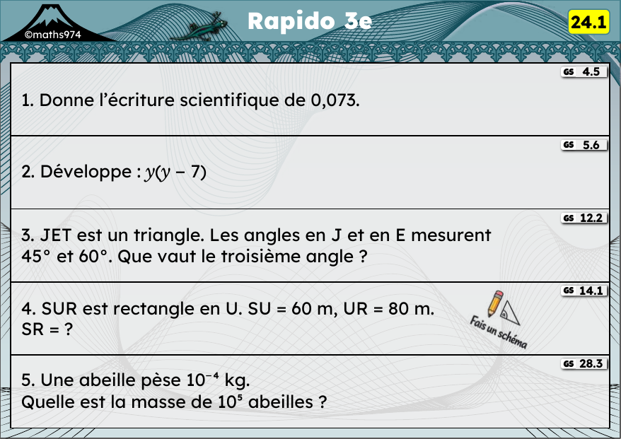 Rapido 24.1 – exercices de maths 3ème, semaine 24 : Écriture scientifique, développer avec un facteur x, angles, Pythagore