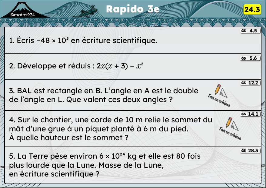 Rapido 24.3 – exercices de maths 3ème, semaine 24 : Écriture scientifique, développer avec un facteur x, angles, Pythagore