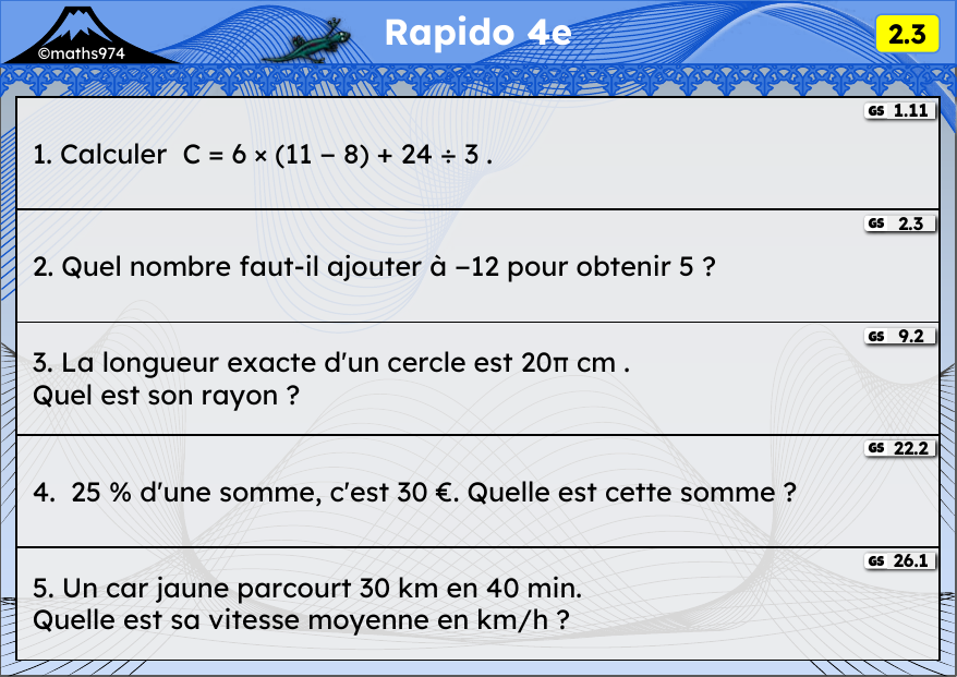 Rapido 2.3 – exercices de maths 4ème, semaine 2 : Priorités, addition de relatifs, longueur d'un cercle, pourcentages, durées