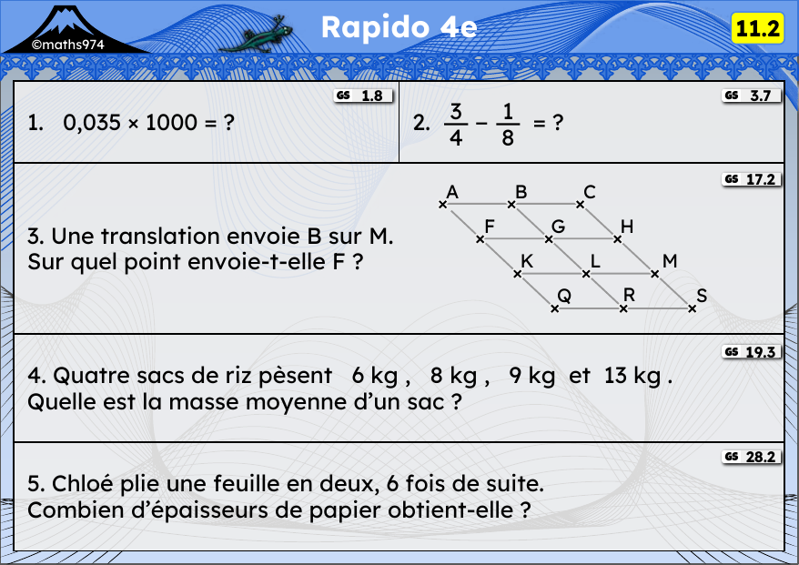 Rapido 11.2 – exercices de maths 4ème, semaine 11 : ×100, ×1000 ; fractions ; translation ; moyenne