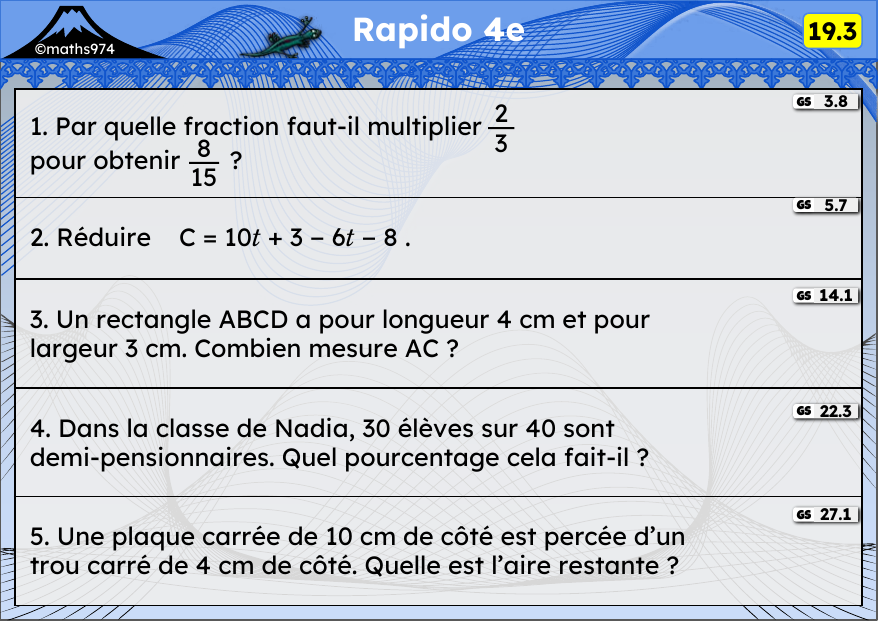 Rapido 19.3 – exercices de maths 4ème, semaine 19 : Produit de fractions, réduire, Pythagore, remises