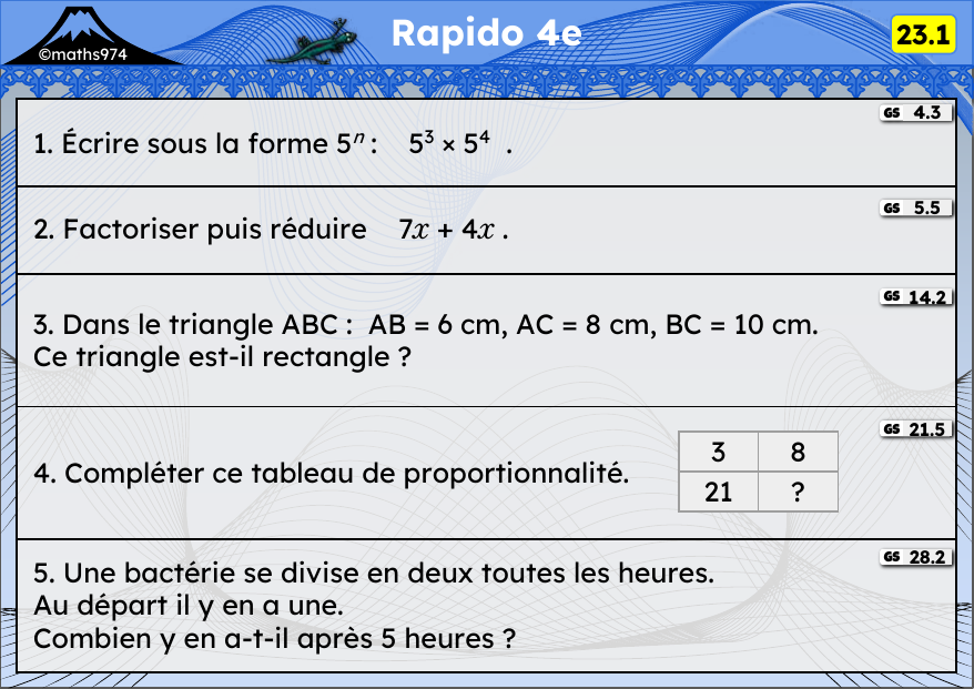 Rapido 23.1 – exercices de maths 4ème, semaine 23 : Puissances, factoriser, réciproque de Pythagore, proportionnalité