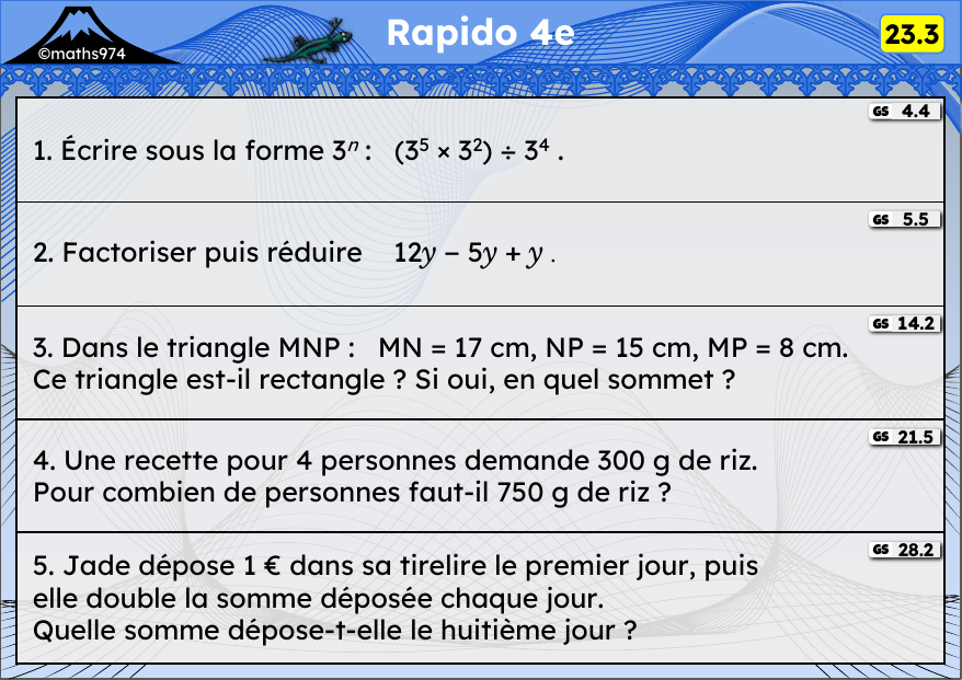 Rapido 23.3 – exercices de maths 4ème, semaine 23 : Puissances, factoriser, réciproque de Pythagore, proportionnalité