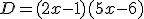  D=(2x-1)(5x-6)