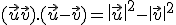 (\vec{u}+\vec{v}).(\vec{u}-\vec{v})= \| \vec{u}  \|^2- \| \vec{v}  \|^2