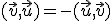 (\vec{v},\vec{u})=-(\vec{u},\vec{v})