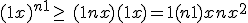 (1+x)^{n+1} \geq\, (1+nx)(1+x) = 1 + (n+1)x + nx^2