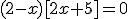 (2-x)[2x+5]=0