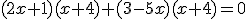 (2x+1)(x+4)+(3-5x)(x+4)=0