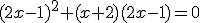 (2x-1)^2+(x+2)(2x-1)=0