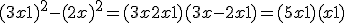 (3x+1)^2-(2x)^2 = (3x+2x+1)(3x-2x+1) = (5x+1)(x+1)