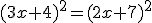 (3x+4)^2=(2x+7)^2