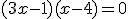 (3x-1)(x-4)=0