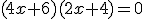 (4x+6)(2x+4)=0