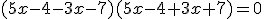 (5x-4-3x-7)(5x-4+3x+7)=0