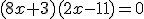 (8x+3)(2x-11)=0