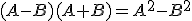 (A-B)(A+B)=A^2-B^2