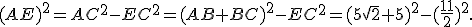 (AE)^2=AC^2-EC^2=(AB+BC)^2-EC^2=(5\sqrt{2}+5)^2-(\frac{11}{2})^2.
