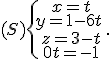 (S)\{\begin{matrix}\,x=t\\\,y=1-6t\,\\\,z=3-t\\\,0t=-1\end{matrix}.