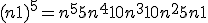 (n+1)^5 = n^5 + 5n^4 + 10n^3 + 10n^2 + 5n + 1