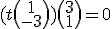 (t\begin{pmatrix}1\\-3\end{pmatrix})\begin{pmatrix}3\\1\end{pmatrix} = 0