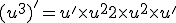 (u^3)^'=u'\times   u^2+2\times   u^2\times   u^'