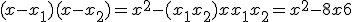 (x - x_1)(x - x_2) = x^2 - (x_1 + x_2)x + x_1x_2 = x^2 - 8x + 6