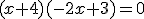 (x+4)(-2x+3)=0