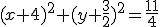 (x+4)^2+(y+\frac{3}{2})^2=\frac{11}{4}