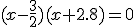 (x-\frac{3}{2})(x+2.8)=0