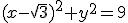 (x-\sqrt{3})^2+y^2=9