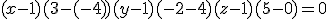(x-1)(3-(-4)) + (y-1)(-2-4) + (z-1)(5-0) = 0