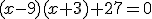 (x-9)(x+3)+27=0