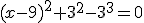 (x-9)^2+3^2-3^3=0
