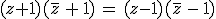 (z+1)(\overline{z}\,+\,1)\,=\,(z-1)(\overline{z}\,-\,1)