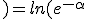 f(-\alpha )=ln(e^{-\alpha }+1)+\frac{3}{4}\alpha