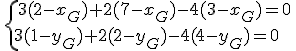 \,\{\,3(2-x_G)+2(7-x_G)-4(3-x_G)=0\,\\3(1-y_G)+2(2-y_G)-4(4-y_G)=0