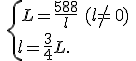\,\{\,L=\frac{588}{l}\,\,(l\neq\,0)\,\\l=\frac{3}{4}L.