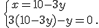 \,\{\,x=10-3y\\3(10-3y)-y=0\,.