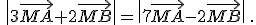 \,\%7C3\vec{MA}+2\vec{MB}\%7C=\%7C7\vec{MA}-2\vec{MB}\%7C\,.