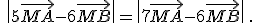\,\%7C5\vec{MA}-6\vec{MB}\%7C=\%7C7\vec{MA}-6\vec{MB}\%7C\,.