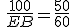 \,\frac{100}{EB}=\frac{50}{60}