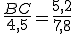\,\frac{BC}{4,5}=\frac{5,2}{7,8}