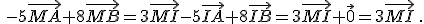 \,-5\vec{MA}+8\vec{MB}=3\vec{MI}-5\vec{IA}+8\vec{IB}=3\vec{MI}+\vec{0}=3\vec{MI}\,.