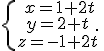 \{\begin{matrix}\,x=1+2t\\\,y=2+t\,\\\,z=-1+2t\,\end{matrix}.