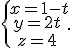 \{\begin{matrix}\,x=1-t\\\,y=2t\,\\\,z=4\,\end{matrix}.
